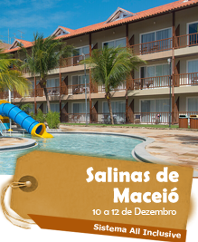 Salinas de Maceió - Sistema All Inclusive - 10 a 12 de Dezembro