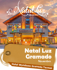 Natal Luz Gramado - Hotel Wyndham Gramado Termas - SaÃdas em Novembro Natal Luz Gramado - Hotel Wyndham Gramado Termas - SaÃdas em Novembro