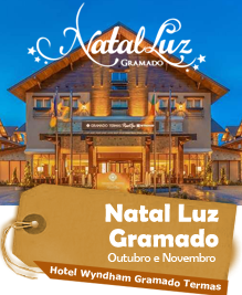 Natal Luz Gramado - Hotel Wyndham Gramado Termas - SaÃdas em Outubro e Novembro Natal Luz Gramado - Hotel Wyndham Gramado Termas - SaÃdas em Outubro e Novembro